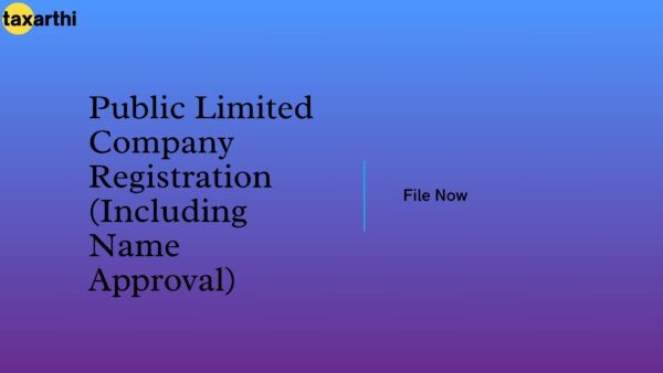 Public Limited Company Registration (Including Name Approval)