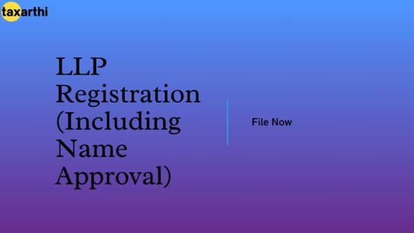 LLP Registration (Including Name Approval)