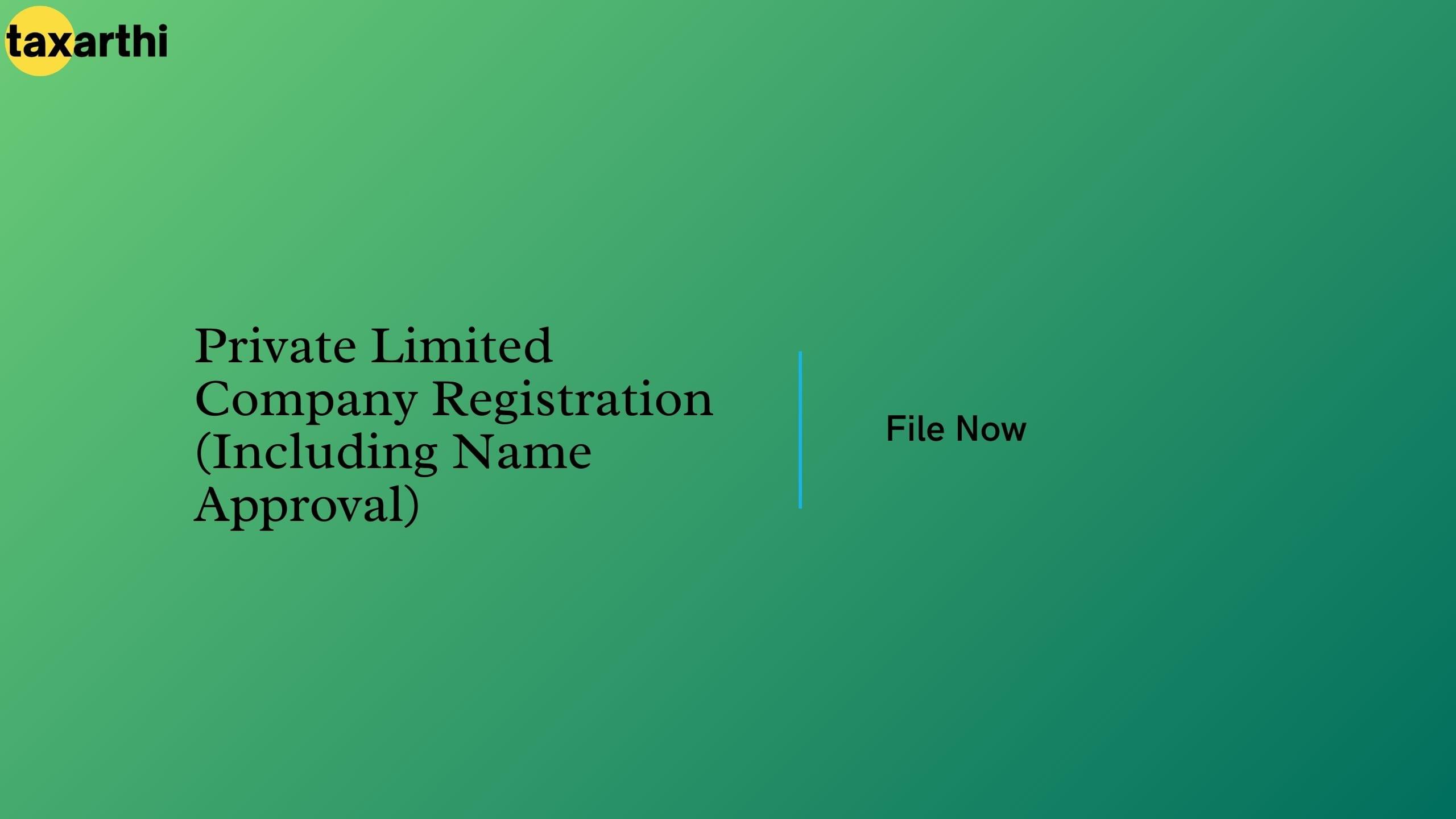 Private Limited Company Registration (Including Name Approval)
